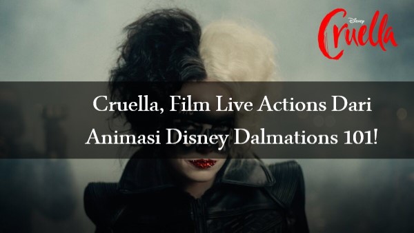 Cruella De Vil, Film Live Actions Dari Animasi Disney Dalmations 101!